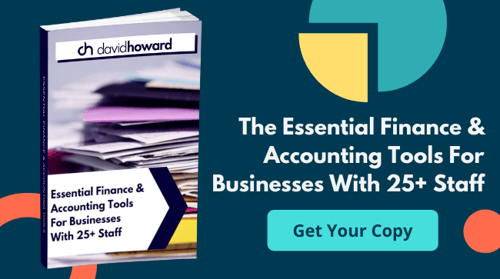 David Howard - The Essential Finance & Accounting Tools For Businesses With 25+ Staff - LARGE CTA